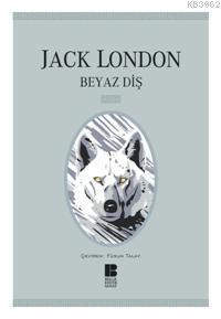 BEYAZ DİŞ .......... JACK LONDON