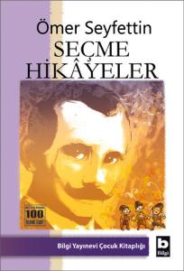 BİLGİ ÖMER SEYFETTİN SEÇME HİKAYELER