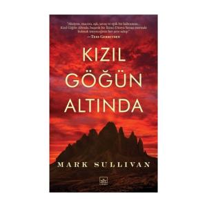 KIZIL GÖĞÜN ALTINDA ……….. Mark Sullivan
