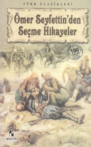 ÖMER SEYFETTİN DEN SEÇME HİKAYELER