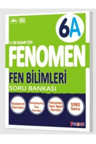 FENOMEN 6.Sınıf FEN BİLİMLERİ -A- SORU BANKASI