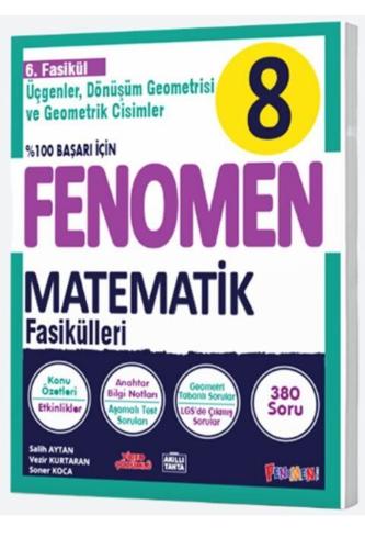 FENOMEN 8.Sınıf MATEMATİK 6.Fasikül ÜÇGENLER,DÖNÜŞÜM GEOMETRİSİ ve GEO