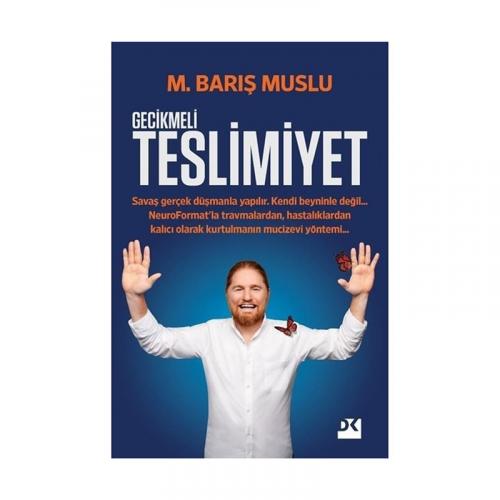 GECİKMELİ TESLİMİYET ........  M.Barış MUSLU