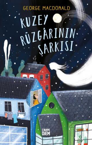 KUZEY RÜZGARININ ŞARKISI  ..... George MacDonald