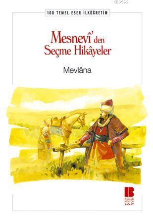 MESNEVİ DEN SEÇME HİKAYELER (İLKÖĞRETİM) .......... Mevlana Celâleddîn