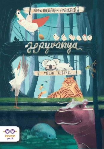 SÜPER KAHRAMAN AKADEMİSİ   HAYVANYA ... Melih Tuğtağ
